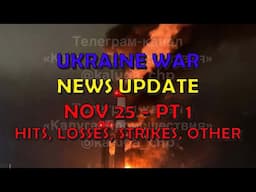 Ukraine War Update NEWS (20241125a): Pt 1 - Overnight & Other News