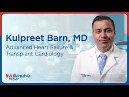 Meet Kulpreet Barn, MD, Advanced Heart Failure and Transplant Cardiology