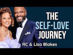 THE SELF LOVE JOURNEY by RC & Lisa Blakes