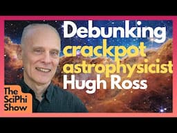 Atheists debunk Christian Astrophysicist Hugh Ross