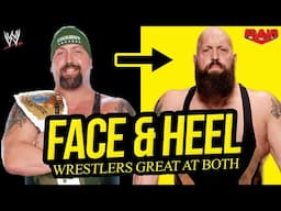 FACE & HEEL | Wrestlers Great at Both!