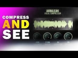 How To Compress Vocals Perfectly | Auraleak Compressor