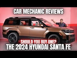 Car Mechanic Reviews The 2024 Hyundai Santa Fe. Should You Buy One?