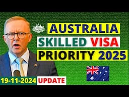 Australia Skilled Visa Processing Priority in 2025 | Australia Visa Update