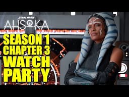 ☆ Ahsoka Chapter 3 Watch Party: Is This the Turning Point?