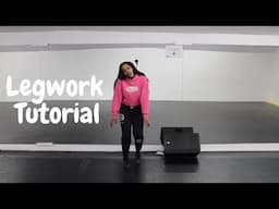 How To Legwork | Beginners Dance Tutorial