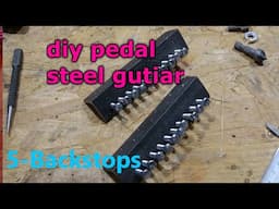 DIY Pedal Steel Guitar - Part 5 - Backstop