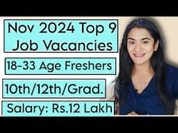 NOV 2024 Top 9 Job Vacancies for all Freshers : 10th Pass, 12th Pass & Graduates Recruitment