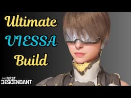 Ultimate VIESSA Build - The First Descendant