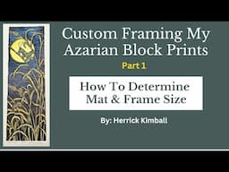 Part 1 - How To Determine Mat & Frame Size - Custom Framing My Azarian Prints