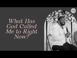 What Has God Called You To Right Now? | Dr. Joel Muddamalle