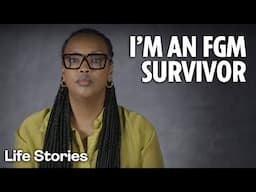 I'm a survivor of Female Genital Mutilation (FGM) | Life Stories