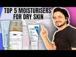 Top 5 Moisturizers for Extremely Dry Skin: Best Hydrating Skincare for Intense Moisture