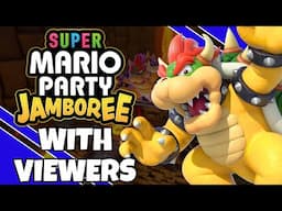 Super Mario Party Jamboree | Playing With Viewers!