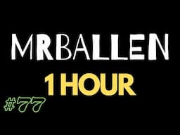 1 Hour of MrBallen #77