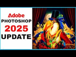 What’s New in Photoshop 2025 - Adobe Photoshop Latest Update