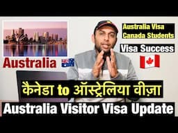 Australia Visitor Visa Update |Canada to Australia Visa|International Students |Latest News|Results