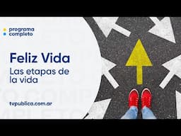 Las Etapas de la Vida - Feliz Vida