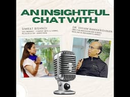 An Insightful Chat with Dr. Shyam Ramakrishnan