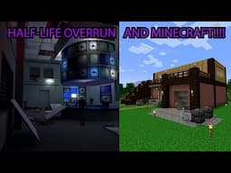 MINECRAFT WITH FRIENDS (And Half-Life Overrun)