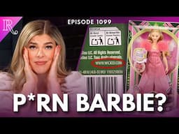 Warning, Parents! Mattel’s New Barbie Links to a P*rn Site | Ep 1099