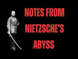 Notes from Nietzsche's Abyss