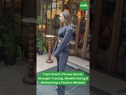 Tripti Dimri’s Fitness Secret: Strength Training, Mindful Eating & Maintaining a Positive Mindset