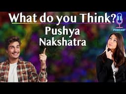 What do you Think?  Pushya Nakshatra – For All Ascendants