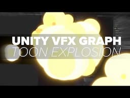 How to make Stylized Toon Explosions in Unity VFX Graph