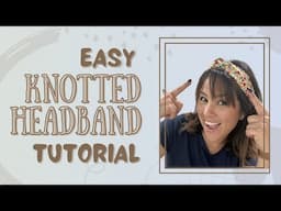 Making a Quick and Simple Knotted Headband ❤️