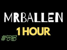 1 Hour of MrBallen #75