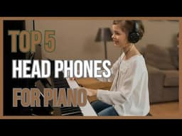 Best Head Phones For Piano That Will Make Your Piano Sound Like a Grand Concert.