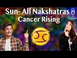 Sun as Thought Patterns  All Nakshatras – Cancer Rising