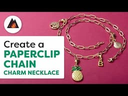 Create Your Own Unique Paperclip Chain Charm Necklace!