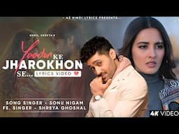 Yaadon Ke Jharokhon Se (Lyrics) Sonu Nigam Shreya Ghoshal | Vanvaas | Utkarsh S, Simratt K | Mithoon