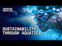 Creating Positive Change To Protect Our Planet | European Aquatics