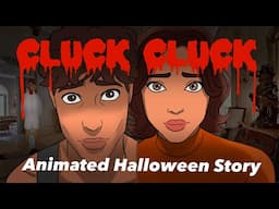 CLUCK CLUCK - Animated Halloween Story