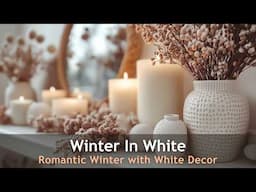 Elegant White Winter Wonderland Decor Ideas You’ll Love