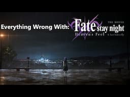 Everything Wrong With: Fate/stay night: Heaven's Feel - II. Lost Butterfly