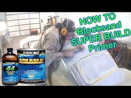 Evercoat Super Build Primer - How To Block Sand THICK Filller Primer