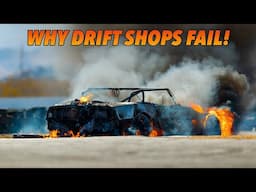 Why DRIFT SHOPS FAIL!  ( almost every single time )