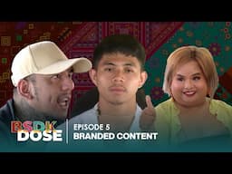 BSDK DOSE Episode 5 | Branded Content