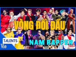 VÒNG ĐỐI ĐẦU RAP VIỆT 2024: Top nam rapper cực chiến, bật mood - tung skill chinh phục HLV