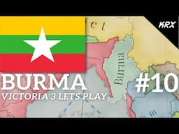 Burma - Victoria 3 Lets Play - Teaching & Learning with Heavy Commentary - Part 10