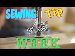 Sewing Tip of the Week | Episode 183 | The Sewing Room Channel