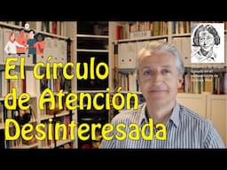 El Círculo de Atención Desinteresada - Dinámica de escucha, empatía, compromiso y conocimiento mutuo