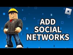 How to Add Social Networks in Roblox in 2024?