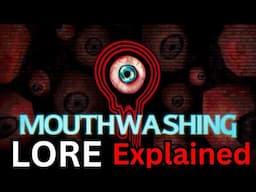 The Disturbing Lore of Mouthwashing