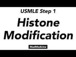 Histone Modification - Biochemistry (USMLE Step 1)