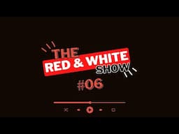 The Red & White Show #06 | with Joe Sbarra & Harry Clifton